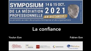 La confiance, entre émotion et Raison, avec Youlun et Fabien Eon, Symposium de la médiation 2021